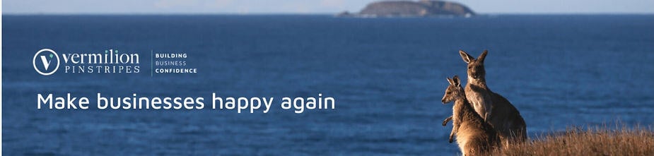 Make businesses happy again | Vermilion Pinstripes Australia Singapore UK
