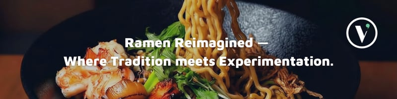 ramen reimagined