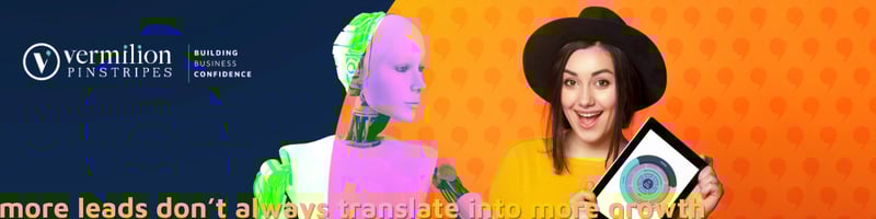 More leads don’t always translate into more growth  - Modern Marketing - Vermilion Pinstripes