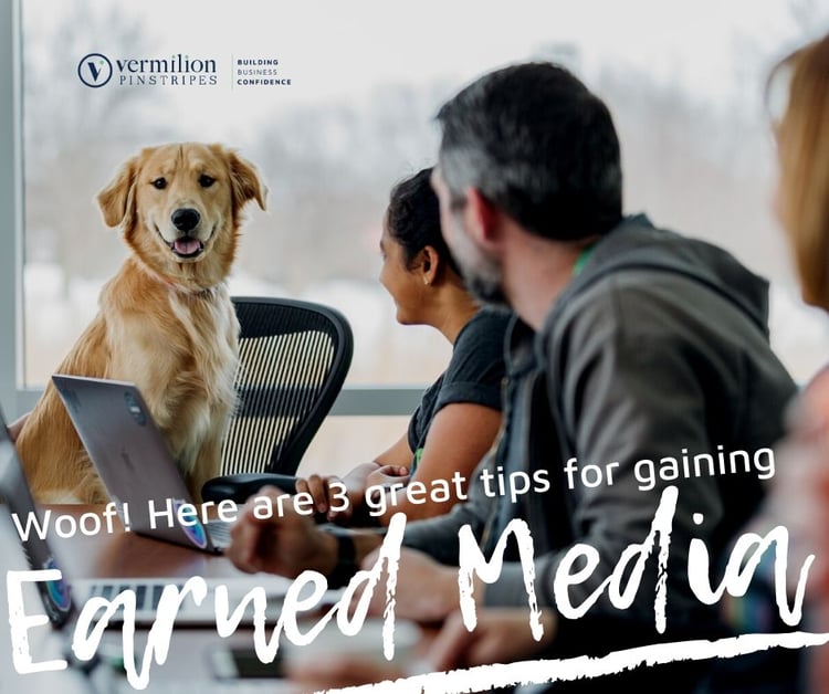 3 great tips at Gaining Earned Media by Vermilion Pinstripes Marketing and Communications Agency-1